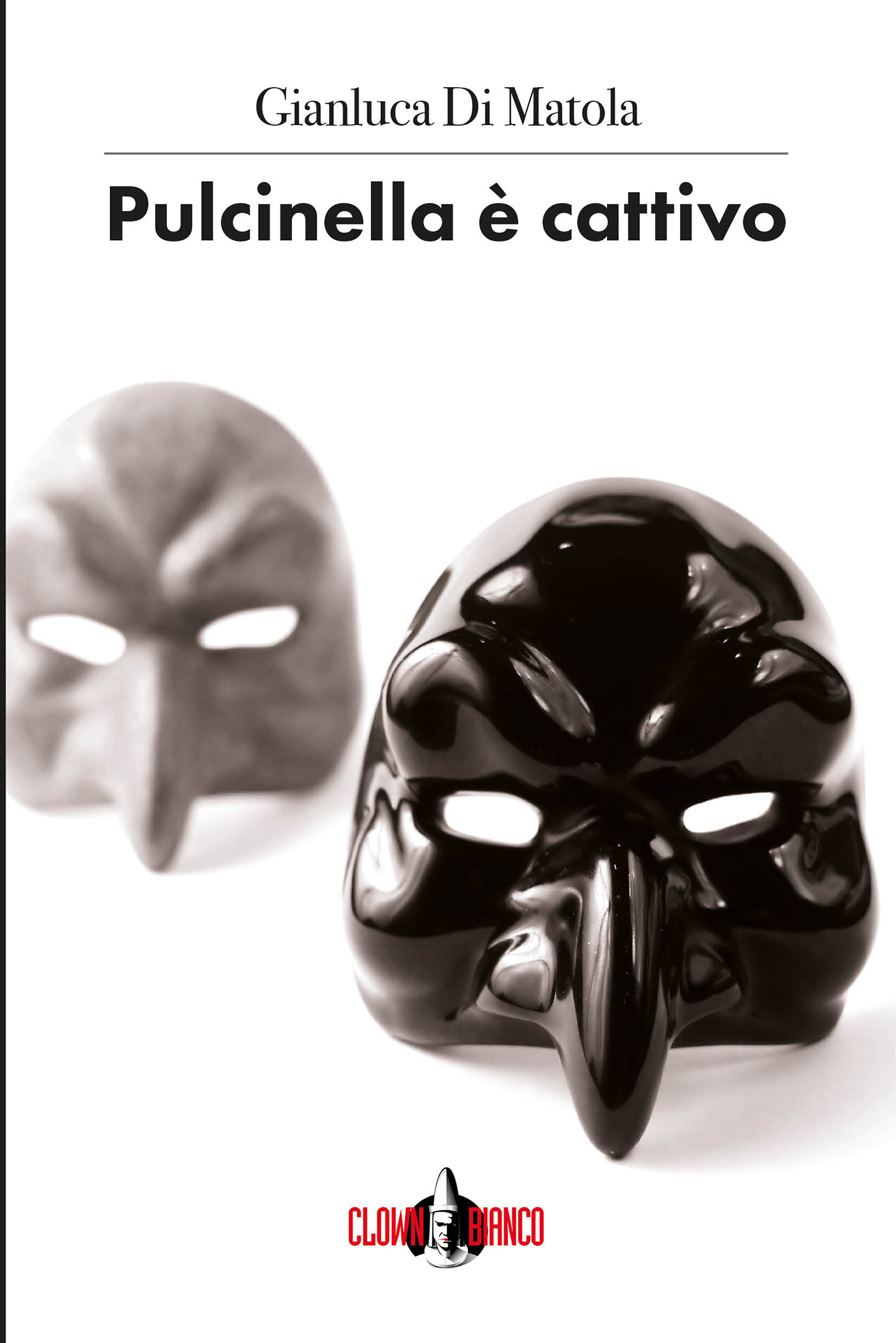 Copertina del romanzo Pulcinella è cattivo di Gianluca Di Matola