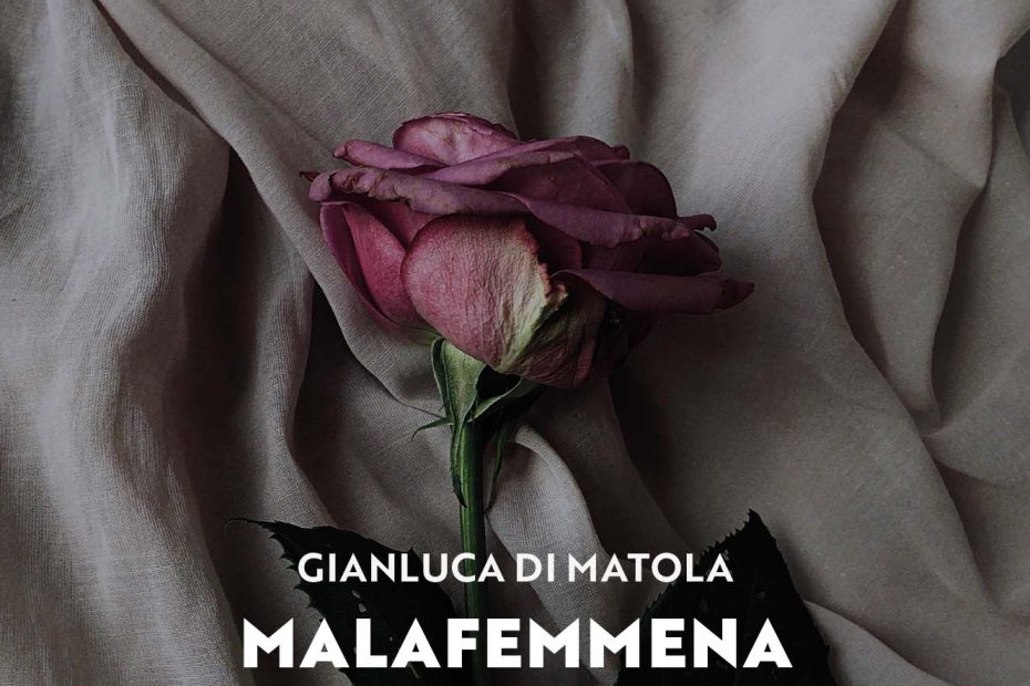 copertina del libro Malafemmena di Gianluca di matola