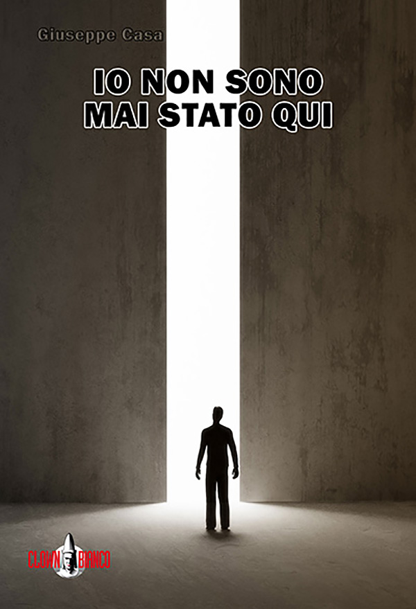 copertina del romanzo Io non sono mai stato qui di Giuseppe casa
